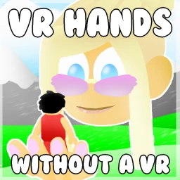 VR Hands 🖐 Without A VRのサムネイル画像